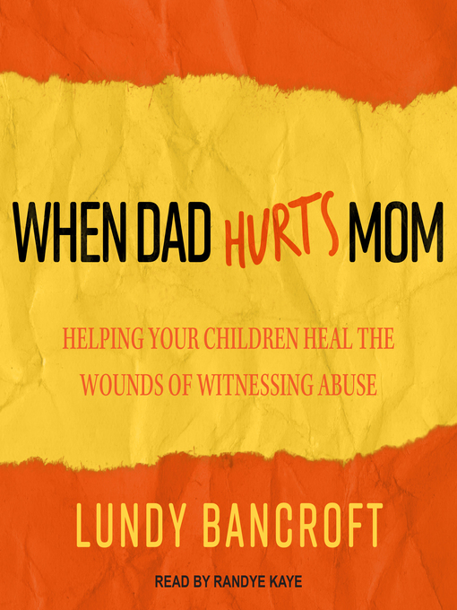 Title details for When Dad Hurts Mom by Lundy Bancroft - Available